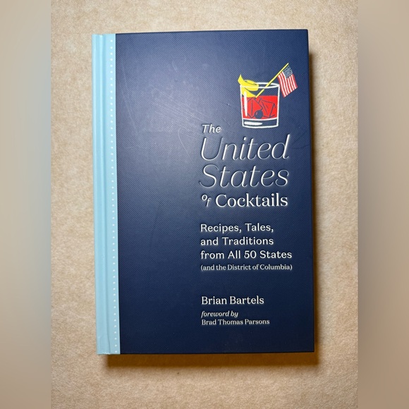 The United States of Cocktails Recipes, Tales, & Traditions Book Brian Bartels - Picture 2 of 8